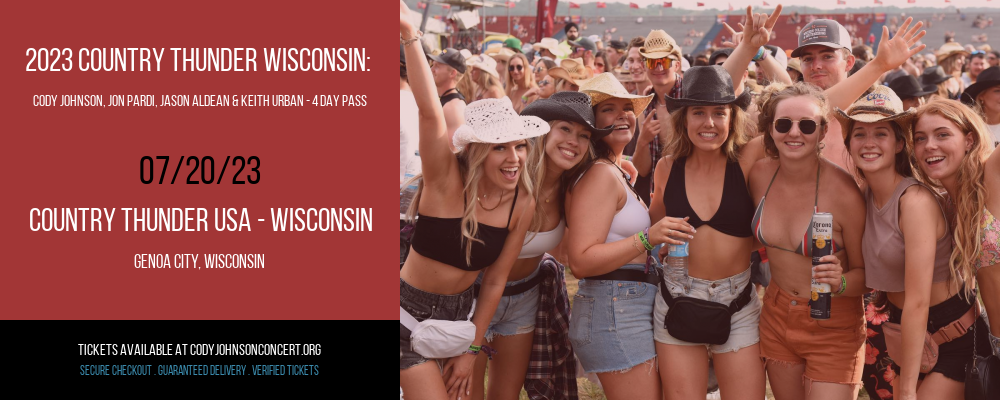 2023 Country Thunder Wisconsin: Cody Johnson, Jon Pardi, Jason Aldean & Keith Urban - 4 Day Pass at Cody Johnson Concert Tickets tickets 2023 Country Thunder Wisconsin: Cody Johnson, Jon Pardi, Jason Aldean & Keith Urban - 4 Day Pass at Cody Johnson Concert Tickets