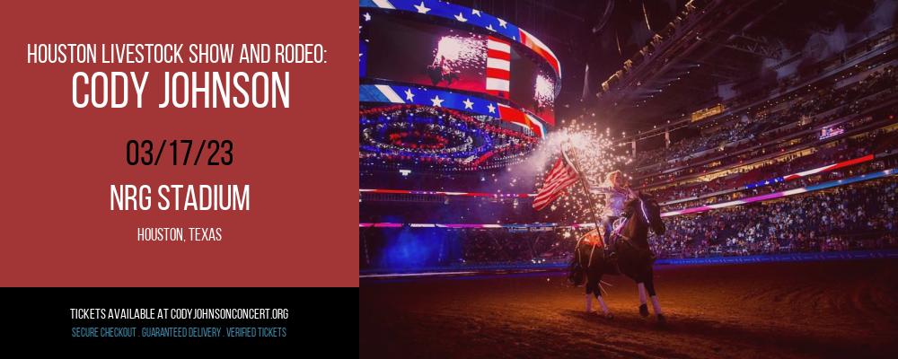 Houston Livestock Show And Rodeo: Cody Johnson at Cody Johnson Concert Tickets tickets Houston Livestock Show And Rodeo: Cody Johnson at Cody Johnson Concert Tickets