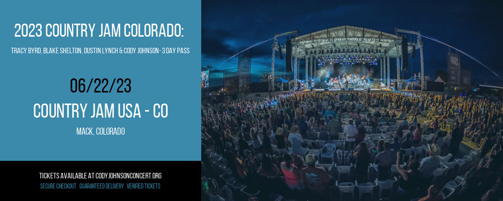 2023 Country Jam Colorado: Tracy Byrd, Blake Shelton, Dustin Lynch & Cody Johnson- 3 Day Pass at Cody Johnson Concert Tickets tickets 2023 Country Jam Colorado: Tracy Byrd, Blake Shelton, Dustin Lynch & Cody Johnson- 3 Day Pass at Cody Johnson Concert Tickets